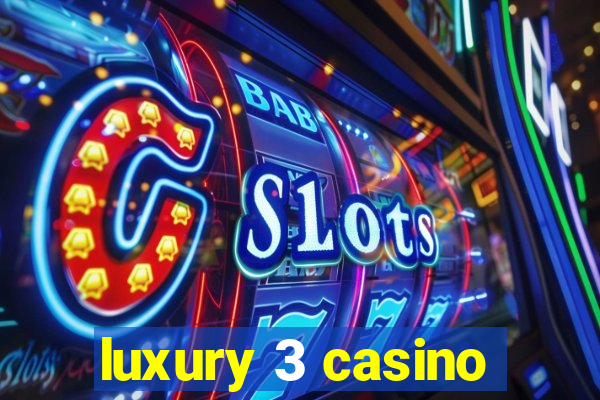 luxury 3 casino